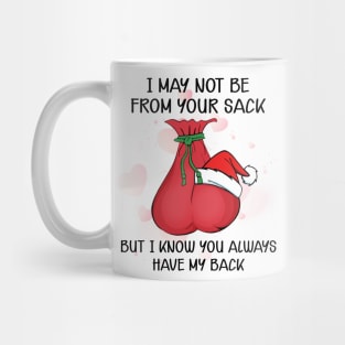 I May Not Be From Your Sack Mug